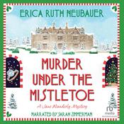 Murder under the Mistletoe by  Erica Ruth Neubauer audiobook