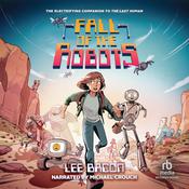 Fall of the Robots by  Lee Bacon audiobook