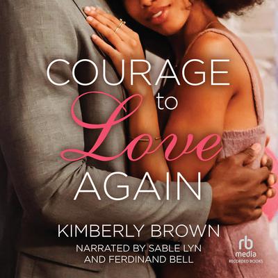 The Courage to Love Again by Kimberly Brown audiobook