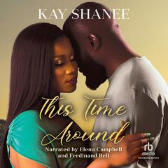 This Time Around by Kay Shanee audiobook