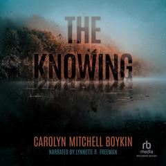 The Knowing by Carolyn Mitchell Boykin audiobook