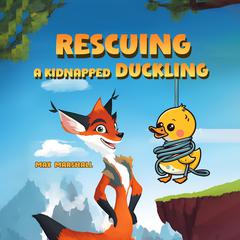 Rescuing a Kidnapped Duckling by Max Marshall audiobook
