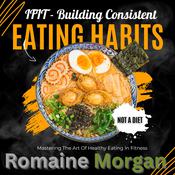 iFIT - Building Consistent Eating Habits by  Romaine Morgan audiobook