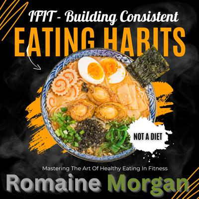 iFIT - Building Consistent Eating Habits by Romaine Morgan audiobook