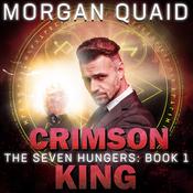 The Seven Hungers: Crimson King by  Morgan Quaid audiobook