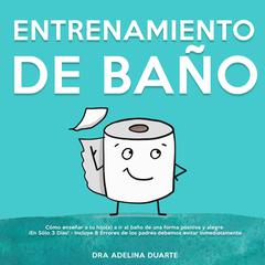 Entrenamiento De Baño by Dra. Adelina Duarte audiobook