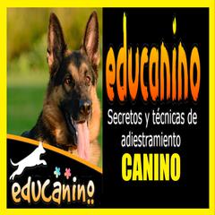 EDUCANINO, Secretos y técnicas de adiestramiento canino by Victor Montas audiobook