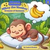 Yawnimals Bedtime Stories: Mikey the Monkey by  Luna audiobook