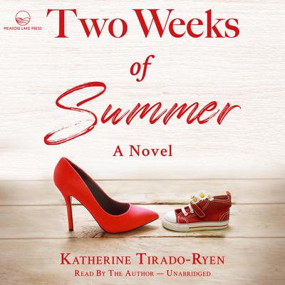Two Weeks of Summer by Katherine Tirado-Ryen audiobook