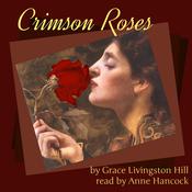 Crimson Roses by  Grace Livingston Hill audiobook