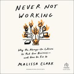 Never Not Working by Malissa Clark audiobook