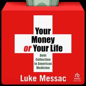 Your Money or Your Life by  Luke Messac audiobook