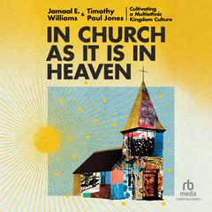 In Church as It Is In Heaven by Jamaal E. Williams audiobook