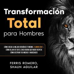 Transformación Total para Hombres by Shaun Aguilar audiobook