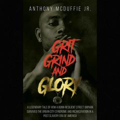 Grit Grind And Glory by Anthony McDuffie audiobook