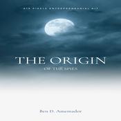 The Origin of The Spies by  Ben Amemador audiobook
