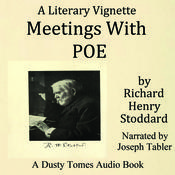 Meetings With Poe by  Richard Henry Stoddard audiobook