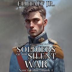 Soldiers of the Silent War by Eli Taff audiobook