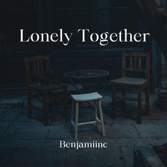 Lonely Together by Benjamin Cheng audiobook