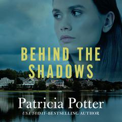 Behind the Shadows by Patricia Potter audiobook