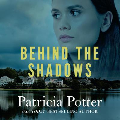 Behind the Shadows by Patricia Potter audiobook