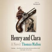 Henry and Clara by  Thomas Mallon audiobook