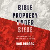 Bible Prophecy Under Siege by  Ron Rhodes audiobook