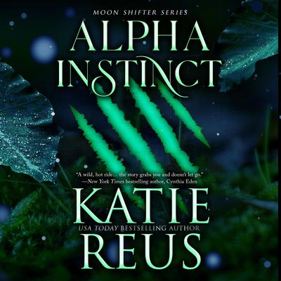 Alpha Instinct by Katie Reus audiobook