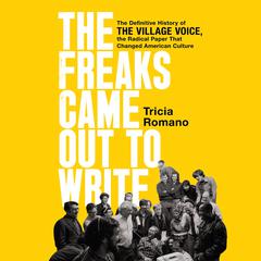 The Freaks Came Out to Write by Tricia Romano audiobook