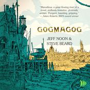 Gogmagog by  Jeff Noon audiobook