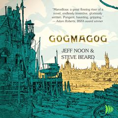 Gogmagog by Jeff Noon audiobook
