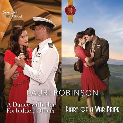 A Dance with Her Forbidden Officer & Diary of a War Bride by Lauri Robinson audiobook