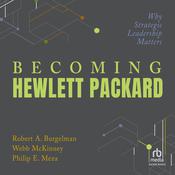 Becoming Hewlett Packard by  Robert A. Burgelman audiobook