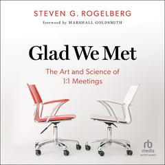 Glad We Met by Steven G. Rogelberg audiobook