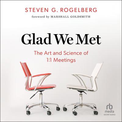 Glad We Met by Steven G. Rogelberg audiobook