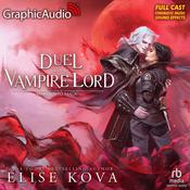 A Duel With The Vampire Lord [Dramatized Adaptation] by  Elise Kova audiobook