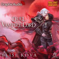 A Duel With The Vampire Lord [Dramatized Adaptation] by Elise Kova audiobook