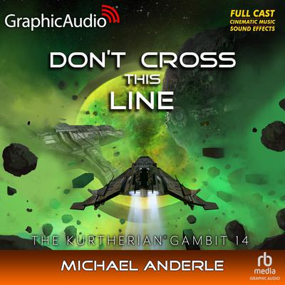 Don't Cross This Line [Dramatized Adaptation] by Michael Anderle audiobook