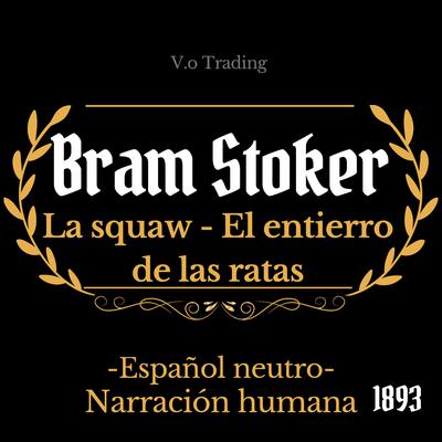Bram Stoker: La squaw - El entierro de las ratas by Bram Stoker audiobook
