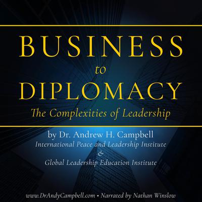 Business to Diplomacy: The Complexity of Leadership by Andrew Campbell audiobook