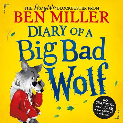 Diary of a Big Bad Wolf by Ben Miller audiobook
