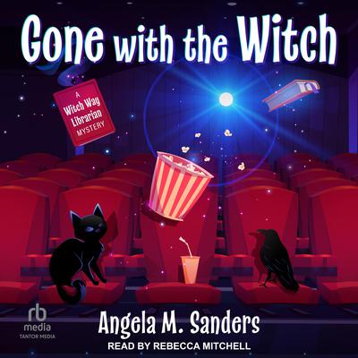 Gone with the Witch by Angela M. Sanders audiobook
