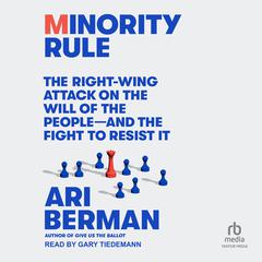 Minority Rule by Ari Berman audiobook