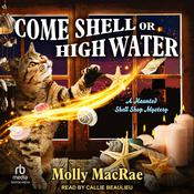 Come Shell or High Water by  Molly MacRae audiobook