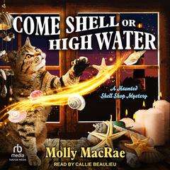 Come Shell or High Water by Molly MacRae audiobook