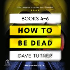 How To Be Dead Boxed Set by Dave Turner audiobook