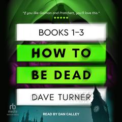 How To Be Dead Boxed Set by Dave Turner audiobook