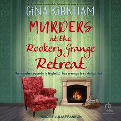 Murders at the Rookery Grange Retreat by Gina Kirkham audiobook