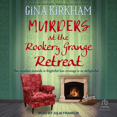 Murders at the Rookery Grange Retreat by Gina Kirkham audiobook