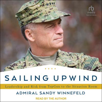 Sailing Upwind by Admiral Sandy Winnefeld audiobook